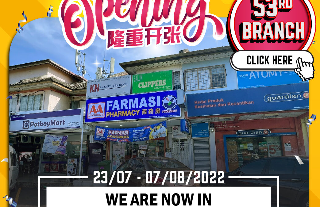 New Opening – AA Pharmacy SS19, Subang Jaya